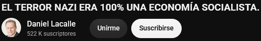 Recorte de video de youtube del canal Daniel Lacalle con el título EL TERROR NAZI ERA 100% SOCIALISTA